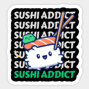 Sushi addict Cute Kawaii I love Sushi Life is better eating sushi ramen Chinese food addict Sticker